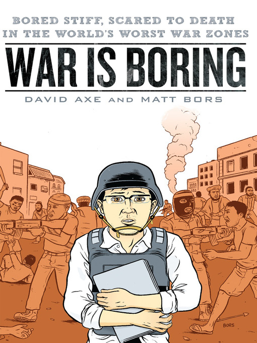 Title details for War is Boring by David Axe - Wait list